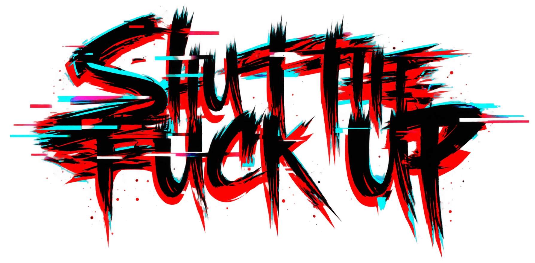 Shut The Fuck Up